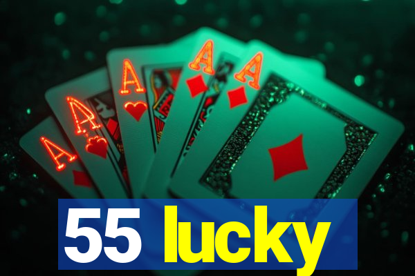 55 lucky